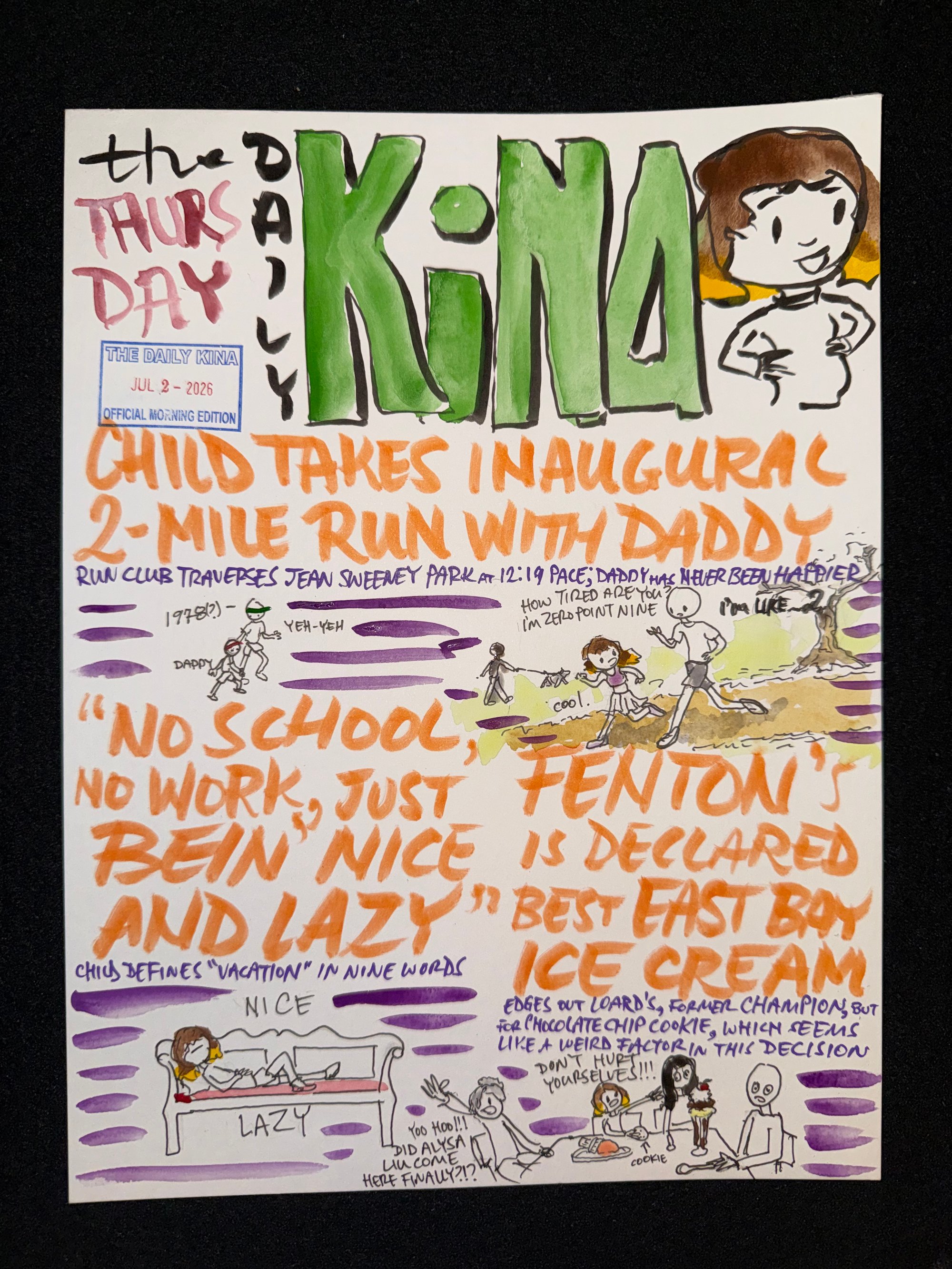 The Daily Kina for July 2, 2026. Top story: Child Takes Inaugural 2-Mile Run with Daddy. Also in this issue: “No School, No Work, Just Bein’ Nice and Lazy”; Fenton’s Is Declared Best East Bay Ice Cream.