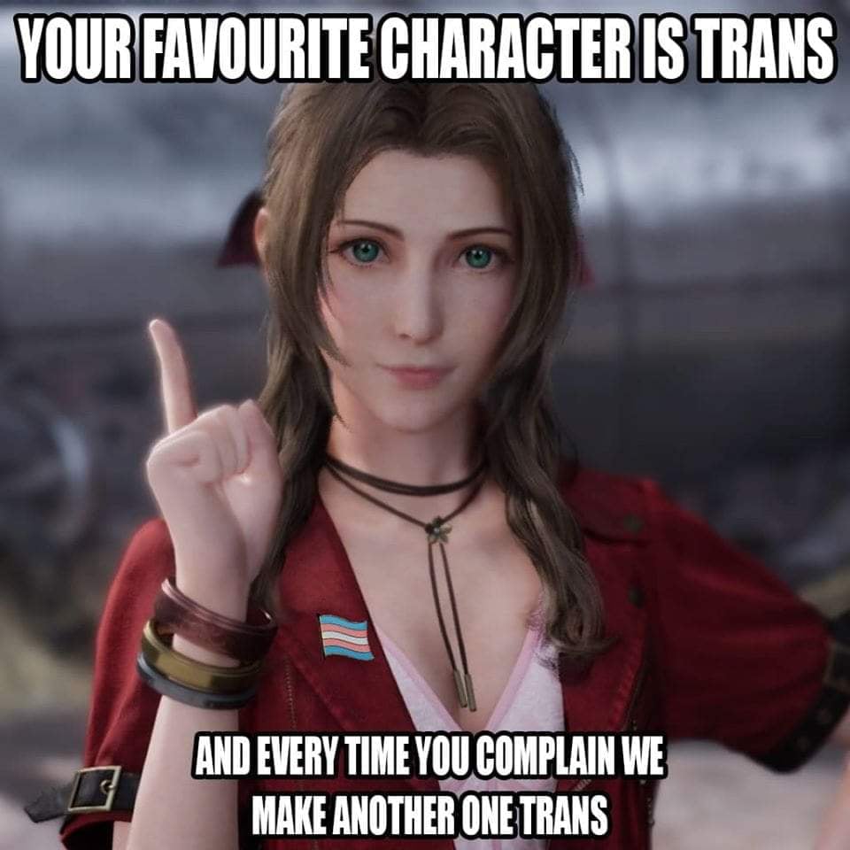 Aerith from the Final Fantasy 7 Remake, wearing a trans pride lapel pin and pointing at the text above her. Text reads: Your favourite character is trans and every time you complain we make another one trans