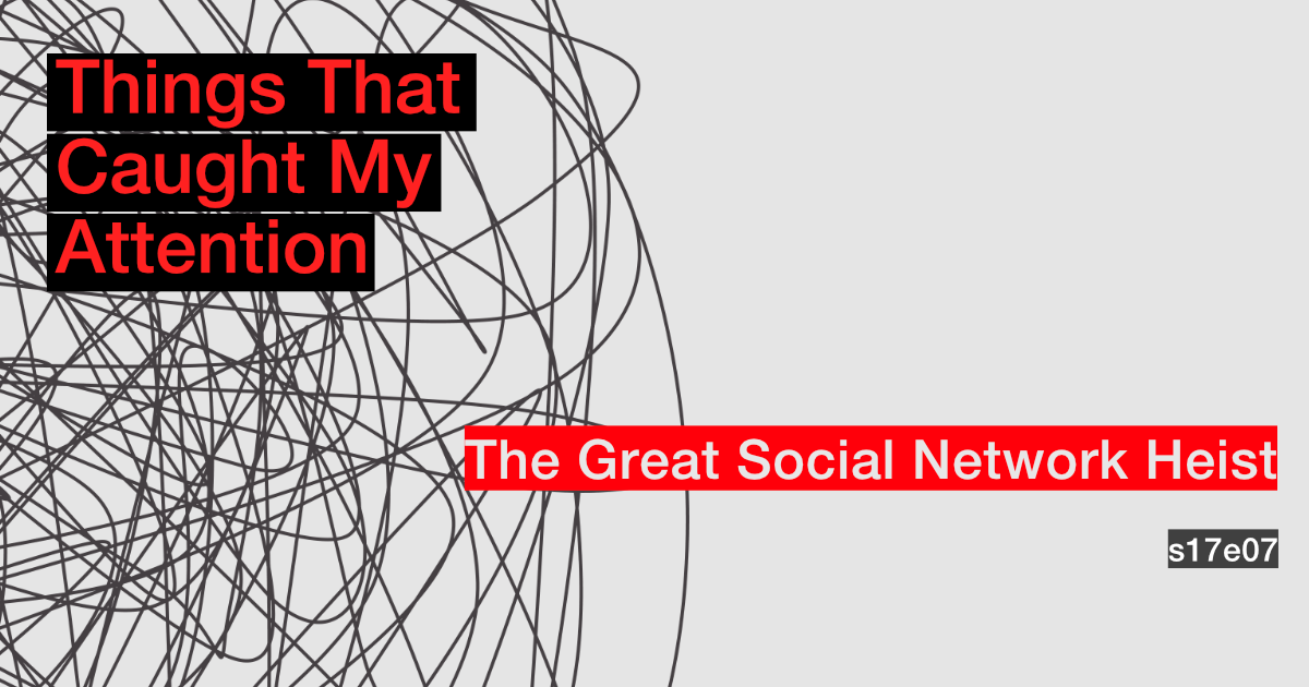 s17e07: The Great Social Network Heist