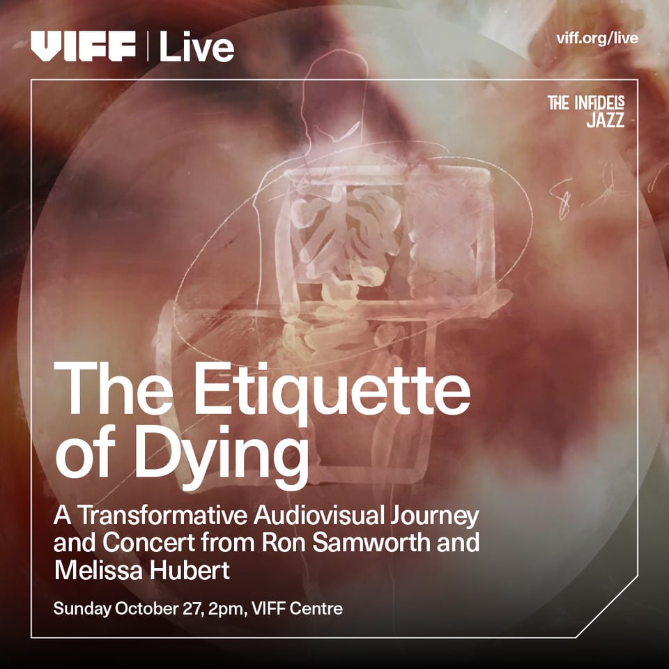 Ron Samworth & Melissa Hubert’s Etiquette of Dying at VIFF Centre