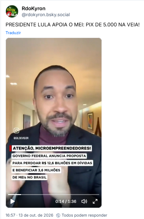 Post de RdoKyron (@rdokyron.bsky.social): PRESIDENTE LULA APOIA O MEI: PIX DE 5.000 NA VEIA!
(video de Gil do Vigor explicando a medida)