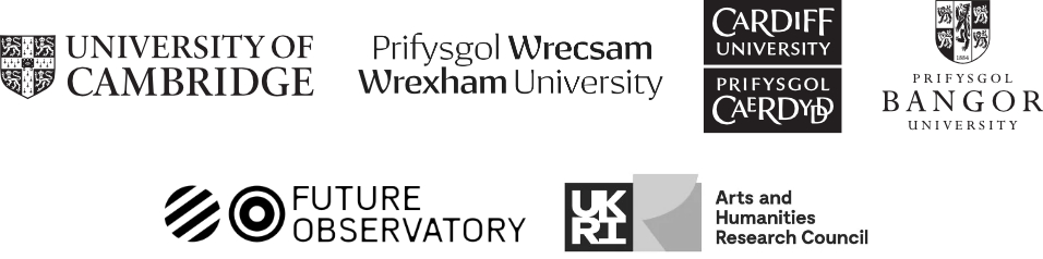 Logos for University of Cambridge, Wrexham University, Cardiff University, Bangor University, the Future Observatory, and the Arts and Humanities Research Council