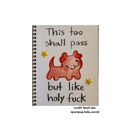 A crayon drawing of a red puppy with text: This too shall pass but like holy fuck. Two stickers of smiley stars also adorn the coiled notebook page