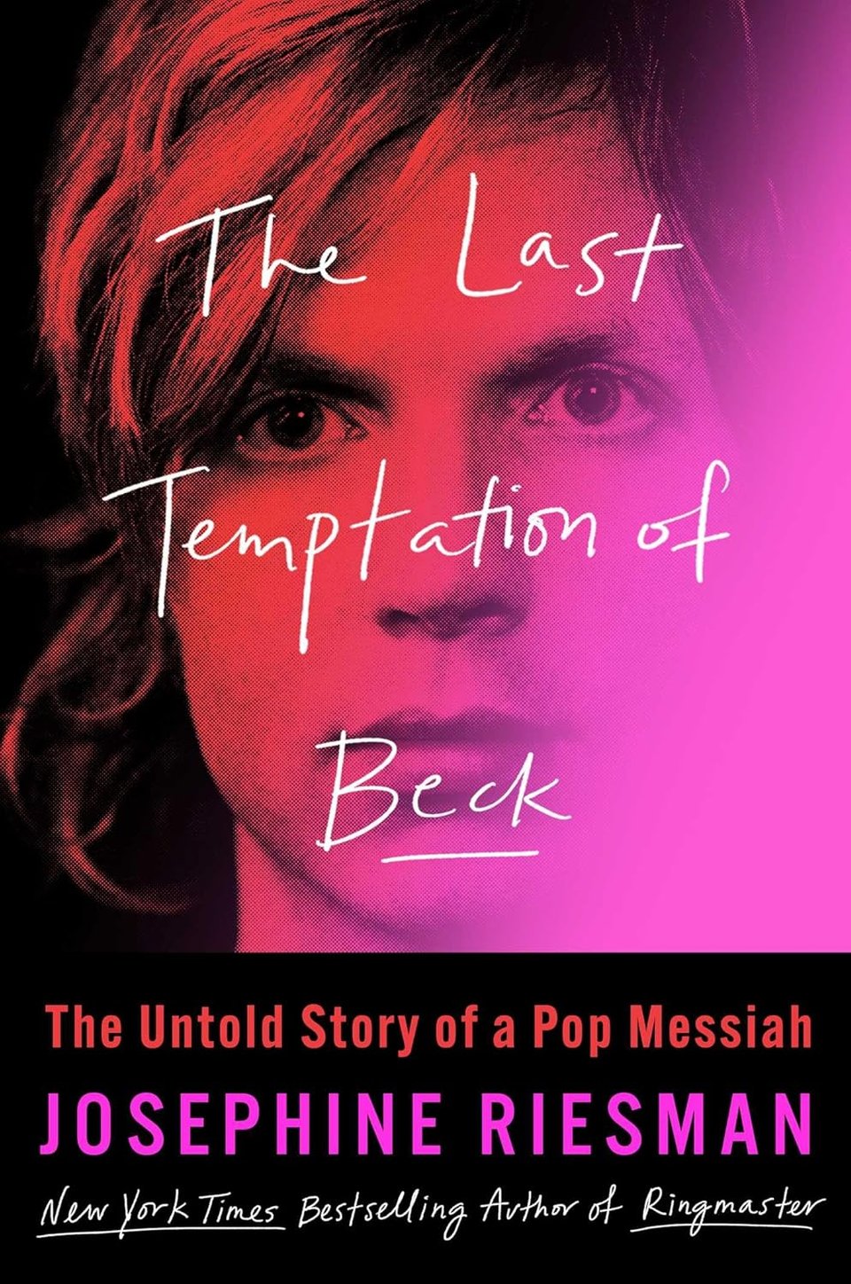 Cover of THE LAST TEMPTATION OF BECK: THE UNTOLD STORY OF A POP MESSIAH, by Josephine Riesman