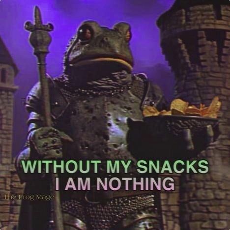 An image of a frog in a suit of armour holding a stave and a bowl of chips. Text overlaid reads: Without my snacks I am nothing.