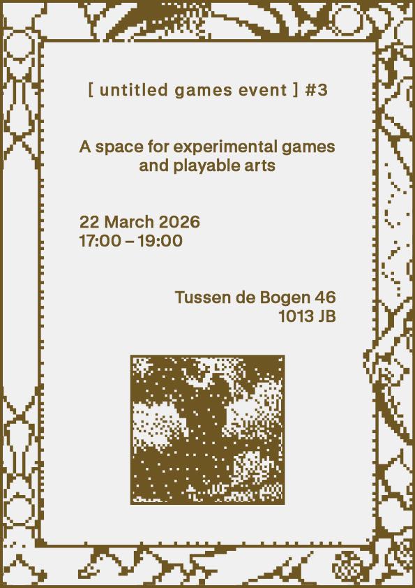 A poster for untitled games event edition 3, happening Sunday 22 March in Amsterdam, from 5pm to 7pm