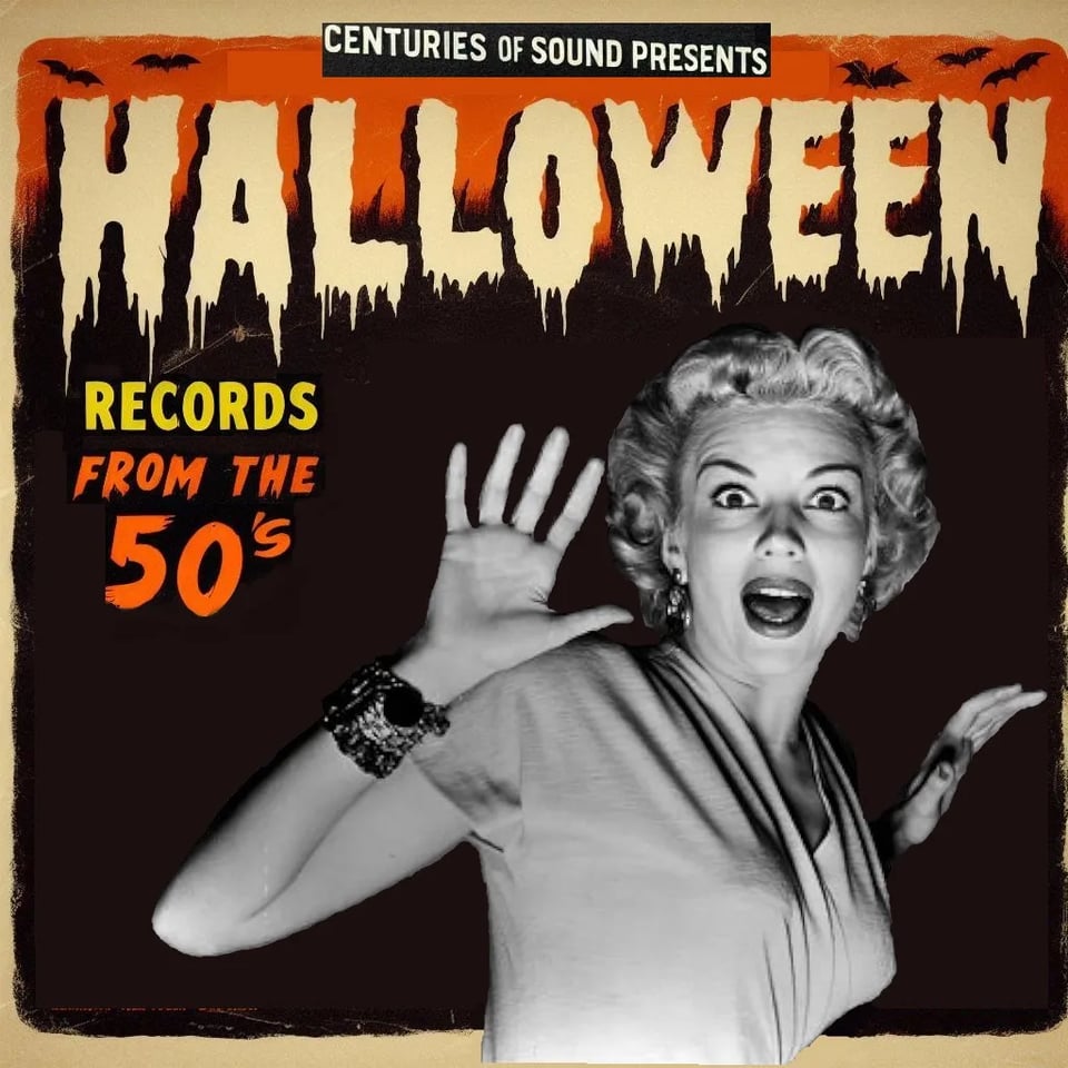 An album cover for "Centuries of Sound presents: Halloween Records from the 50s" featuring a vintage screaming woman.