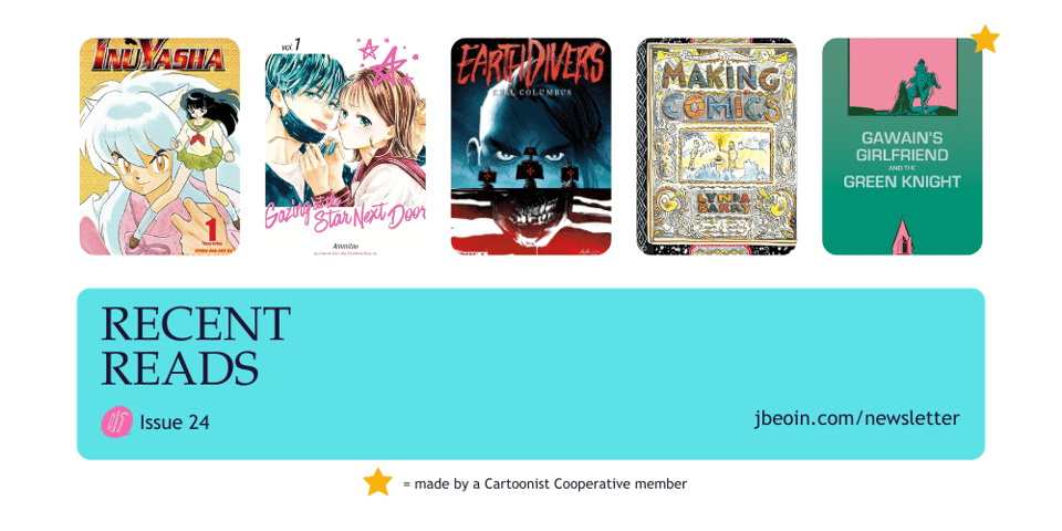 Graphic showing the comics Jessi read in October 2024 for their newsletter Issue number twenty-four. It shows the covers for the comics/books InuYasha, Gazing at the Star Next Door, Earth Divers Volume One: Kill Columbus, Making Comics, and Gawain's Girlfriend and the Green Knight.