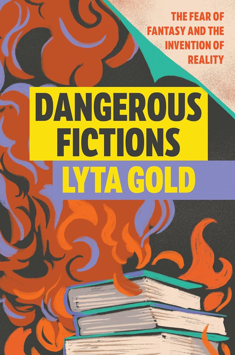 Illustration with books at bottom, with fire (reddish brown, orange, and purple) rising up from books, black, yellow, and purple text with title in the middle, corner apears to peel off upper right for subtitle