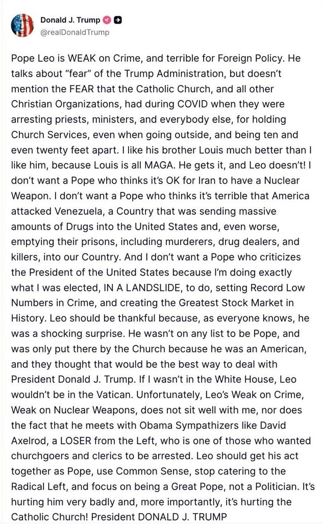 Trump’s recent attack against Pope Leo XIV on Sunday night, calling him "WEAK on Crime, and terrible for Foreign Policy."