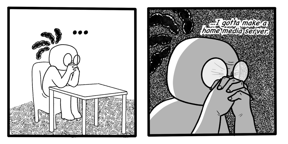Two panels side by side. Both of Vincent sitting at a table and then seriously saying "I gotta make a home media server."