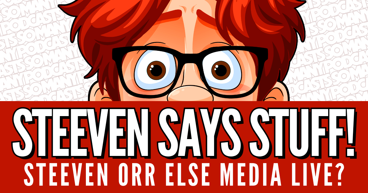 Steeven Orr Else Media Live?