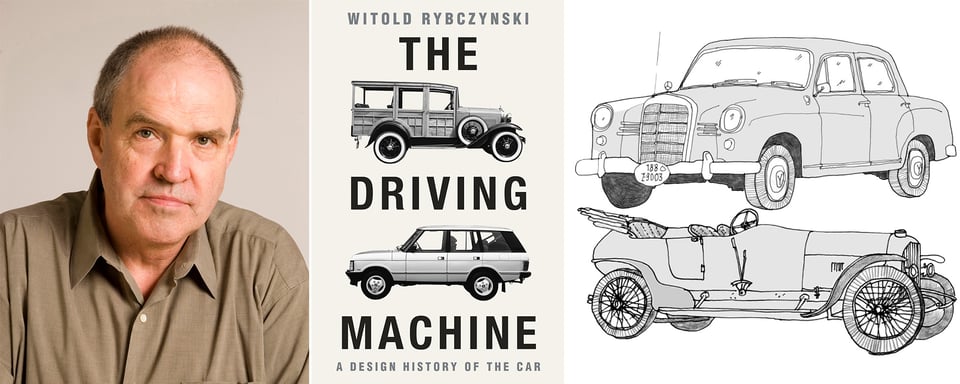3 images: left, photo of author Witold Rybczynski by David Graham; center, cover of Witold's book THE DRIVING MACHINE; right; two of Witold's sketches of cars from the book