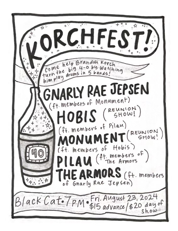 A flier for Korchfest, which is 8/23 at the Black Cat in D.C. There's an illustration of a 40 oz. bottle, plus the bands (Monument, Gnarly Rae Jepsen, Hobis, Pilau, The Armors).