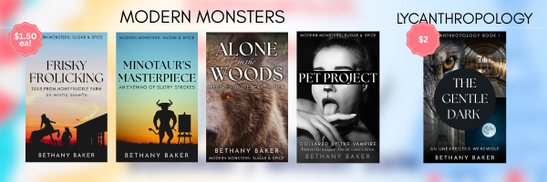 A graphic showing book covers with their sale prices. All books of the Modern Monsters series (Frisky Frolicking, Minotaur's Masterpiece, Alone in the Woods, and Pet Project) are on sale for $1.50 each. In the Lycanthropology series, The Gentle Dark is $2.