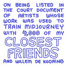 Comic panel: On being listed in the court document of artists whose work was used to train midjourney with 4,000 of my CLOSEST FRIENDS and Willem de Kooning