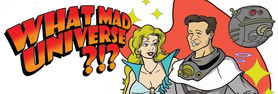 Banner for What Mad Universe?!? podcast
