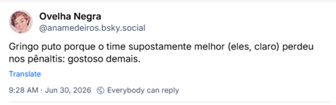 Post de Ovelha Negra (‪@anamedeiros.bsky.social‬): Gringo puto porque o time supostamente melhor (eles, claro) perdeu nos pênaltis: gostoso demais.