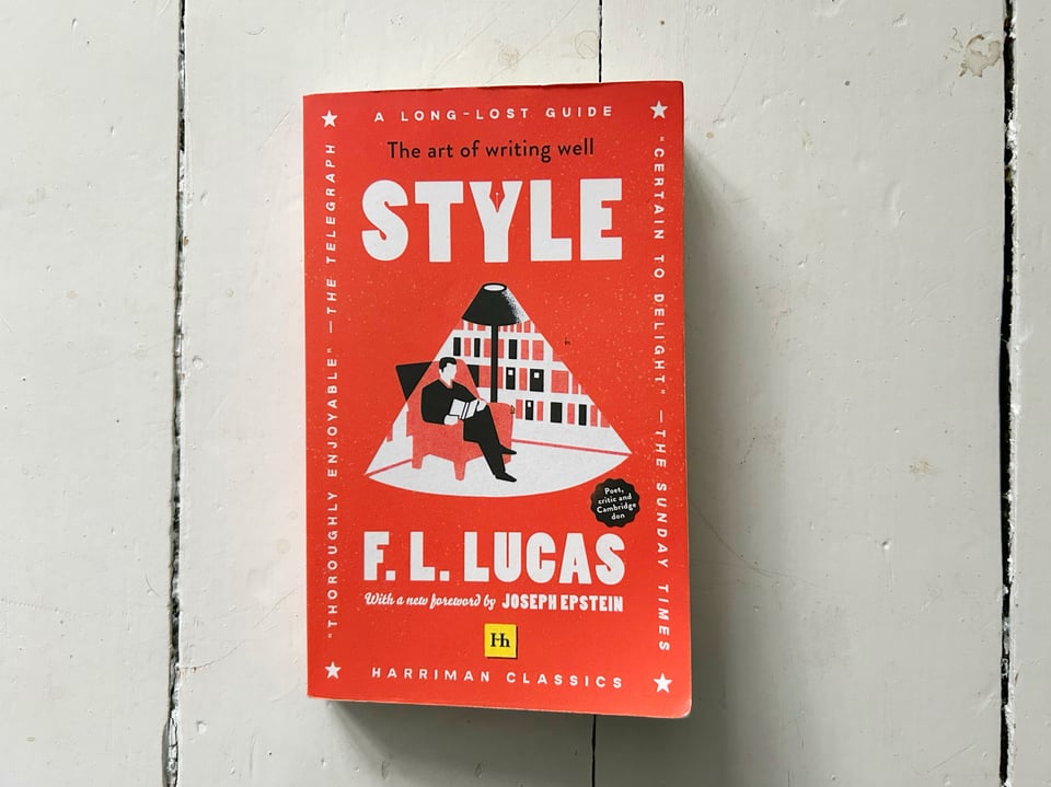 Photograph of the book "Style" by F. L. Lucas. Subtitle: "The art of writing well."