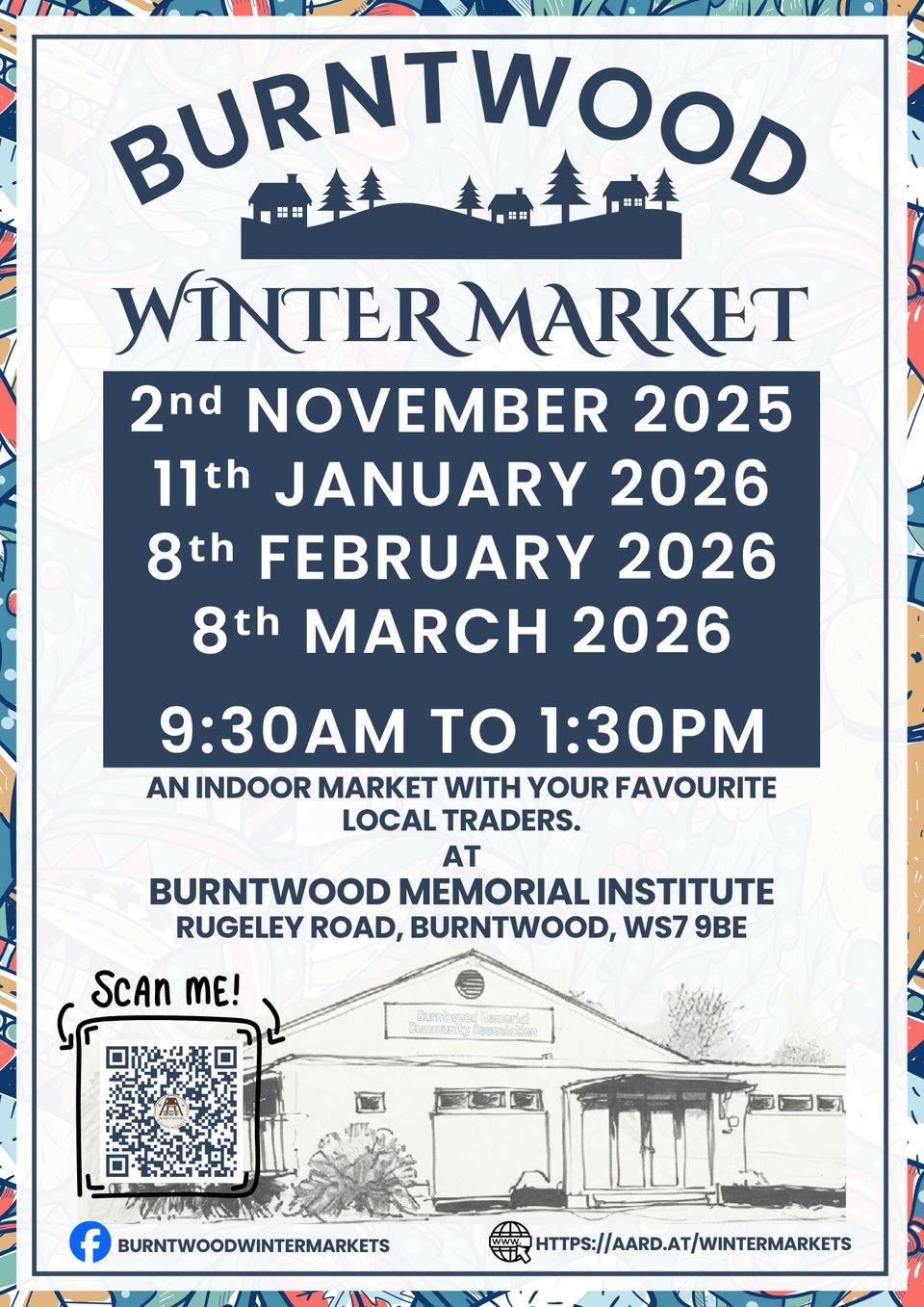 Event poster: White background with decorative border featuring festive foliage and geometric patterns in teal, coral, and navy. "Burntwood Winter Market" logo at top shows village silhouette with houses and trees. Navy blue panel lists dates: 2nd November 2025, 11th January 2026, 8th February 2026, 8th March 2026, all running 9:30am to 1:30pm. Indoor market with local traders at Burntwood Memorial Institute, Rugeley Road, Burntwood, WS7 9BE. Sketch of the Institute building shown at bottom with QR code to left and Facebook and website details below.