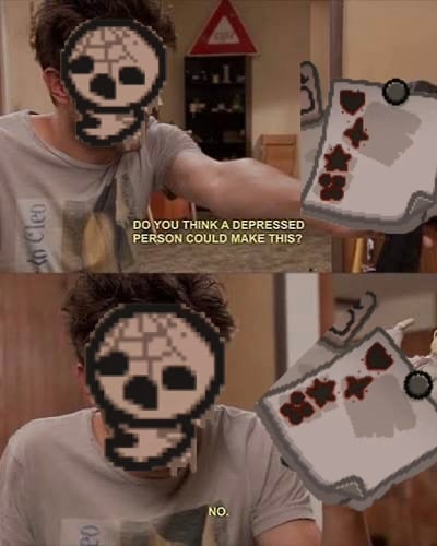 the Ben Wyatt meme of 'do you think a depressed person could make this?' but his head is Tainted Lost from The Binding of Isaac and he's holding the character note denoting four completion marks