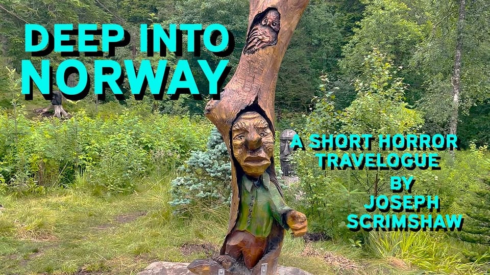 A thumbnail for a short film. An image of a troll carved into a tree in a forest with the test DEEP INTO NORWAY and A Short Horror Travelogue by Joseph Scrimshaw