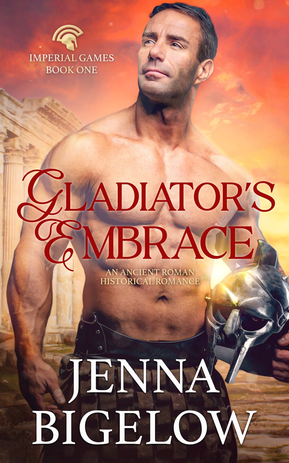 Cover for Jenna Bigelow's book "Gladiator's Embrace." A shirtless man stands in the foreground, holding a helment. The background is a sunset sky.