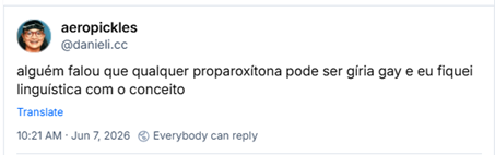 Post de aeropickles (‪@danieli.cc‬) :

alguém falou que qualquer proparoxítona pode ser gíria gay e eu fiquei linguística com o conceito