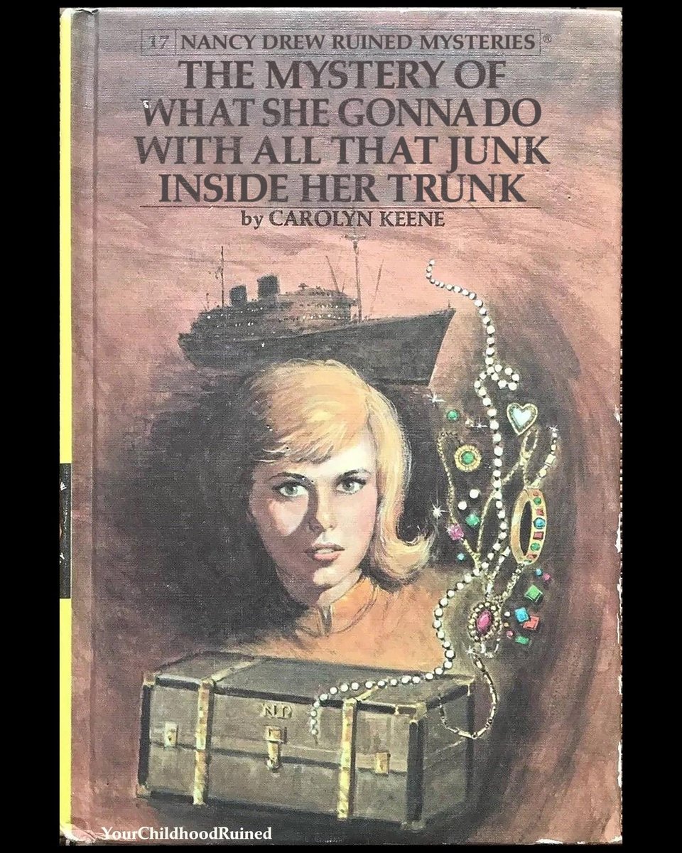 An altered image of a Nancy Drew book, with the fake title "The Mystery of What She Gonna Do with All That Junk Inside Her Trunk"