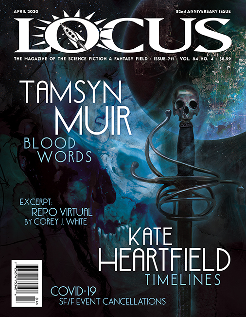 The cover of Locus Magazine for April 2020. An illustration of a sword with a skull on the pommel, against a spacey background. The two cover stories are "Tamsyn Muir: Blood words" and "Kate Heartfield: Timelines"