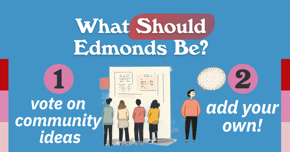 Help shape Edmonds' future: share your vision with us!