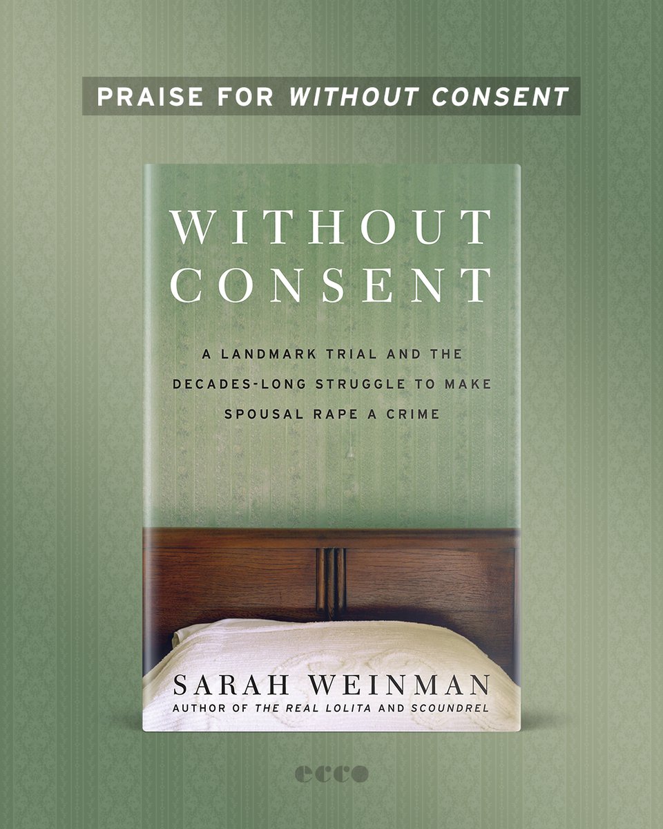 Graphic: "Praise for WITHOUT CONSENT" a book by Sarah Weinman, published on November 11, 2025 by Ecco