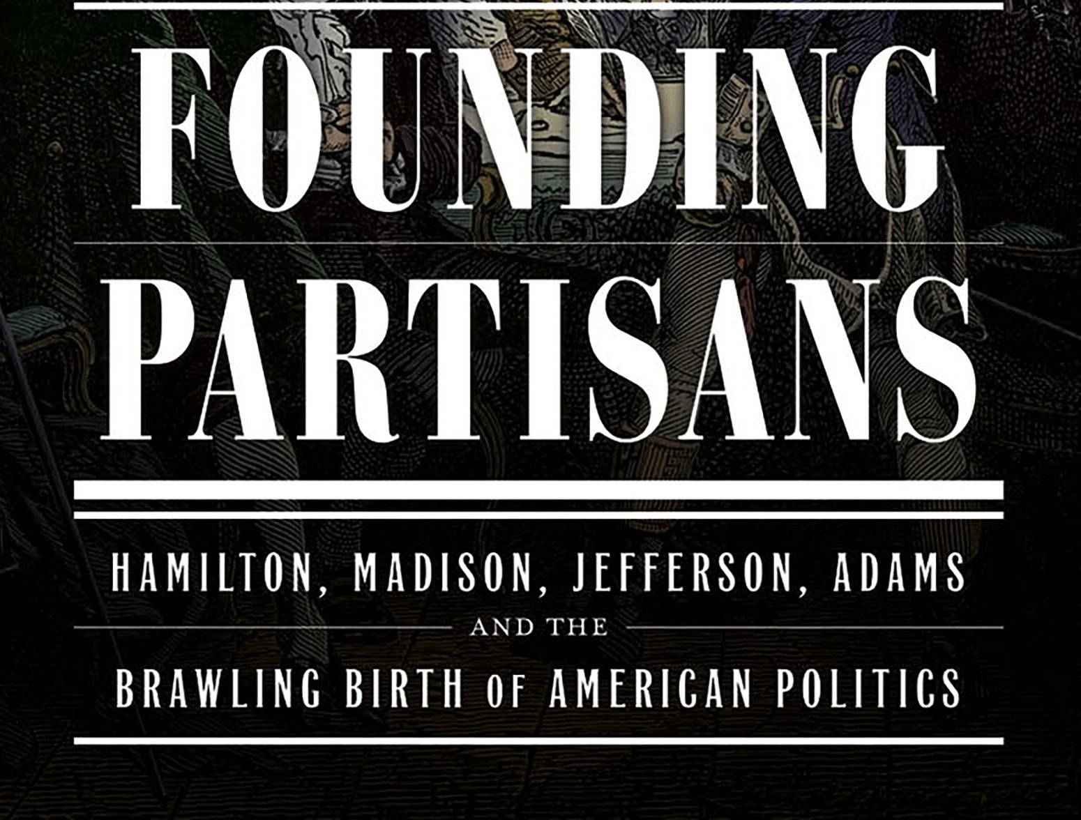 Founding Partisans by H. W. Brands