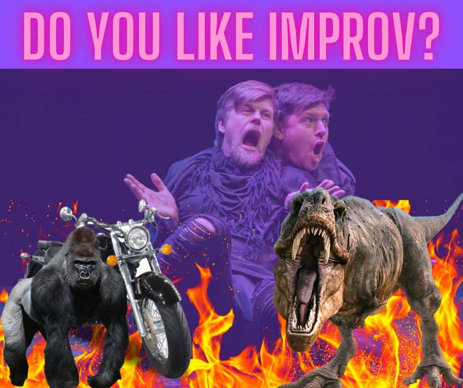 A picture of a gorilla, a dinosaur, a motorbike and flames, all on a purple background with me crying and the legend "Do you like improv?"