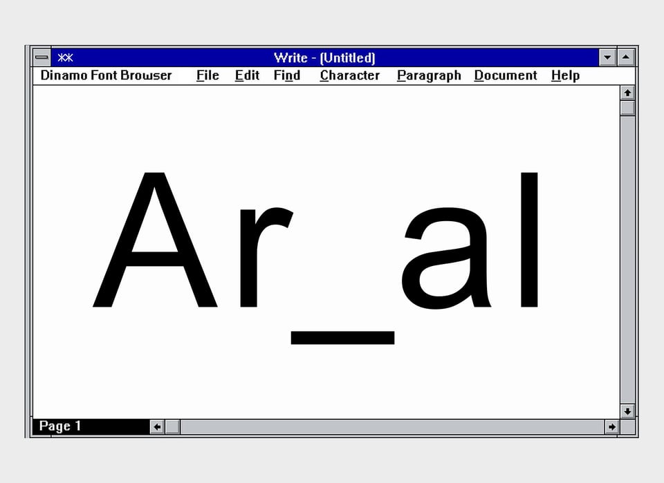 [A text doc from an old Windows operating system. Inside the doc, either Areal or Arial is written in the new typeface, the space where the 'e' or 'i' would go is blank.]