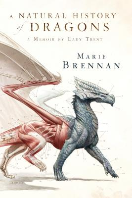 Cover of A Natural History of Dragons: A Memoir by Lady Trent, by Marie Brennan, showing an anatomical sketch of a dragon against a parchment colored background