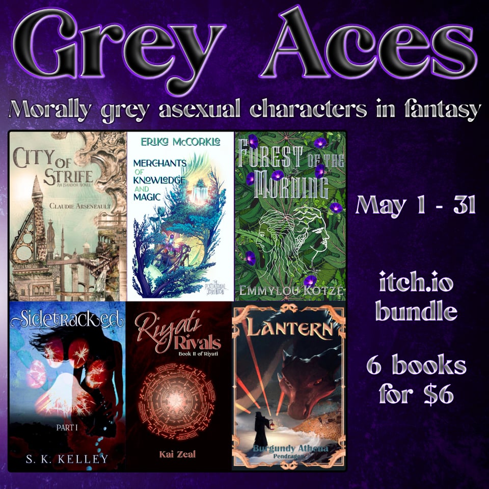 Six book covers are shown, top left to bottom right, as follows:
City of Strife by Claudie Arseneault
Merchants of Knowledge and Magic by Erika McCorkle
Forest of the Morning by Emmylou Kotzé
Sidetracked Part 1 by S. K. Kelley
Riyati Rivals by Kai Zeal
Lantern by Burgundy Athena Pendragon