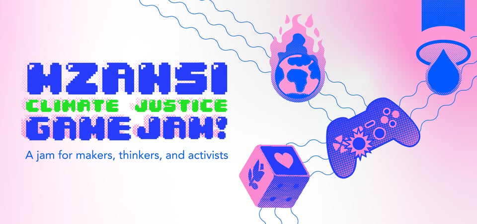 The poster for "Mzansi Climate Justice Game Jam! A jam for makers, thinkers, and activists."