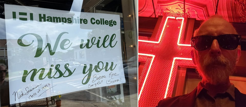 two images: left, a sign in a window reading, "Hampshire College: We will miss you," signed by two Hampshire graduates; right, photo of white man with white beard and big sunglasses standing behind a neon cross, which is putting a red tint over everything