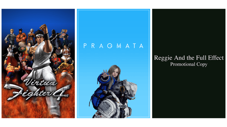 VF4, Pragmata, and Reggie