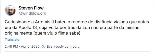 Post de Steven Flow (‪@windblow.org‬): Curiosidade: a Artemis II bateu o recorde de distância viajada que antes era da Apollo 13, cuja volta por trás da Lua não era parte da missão originalmente (quem viu o filme sabe)
