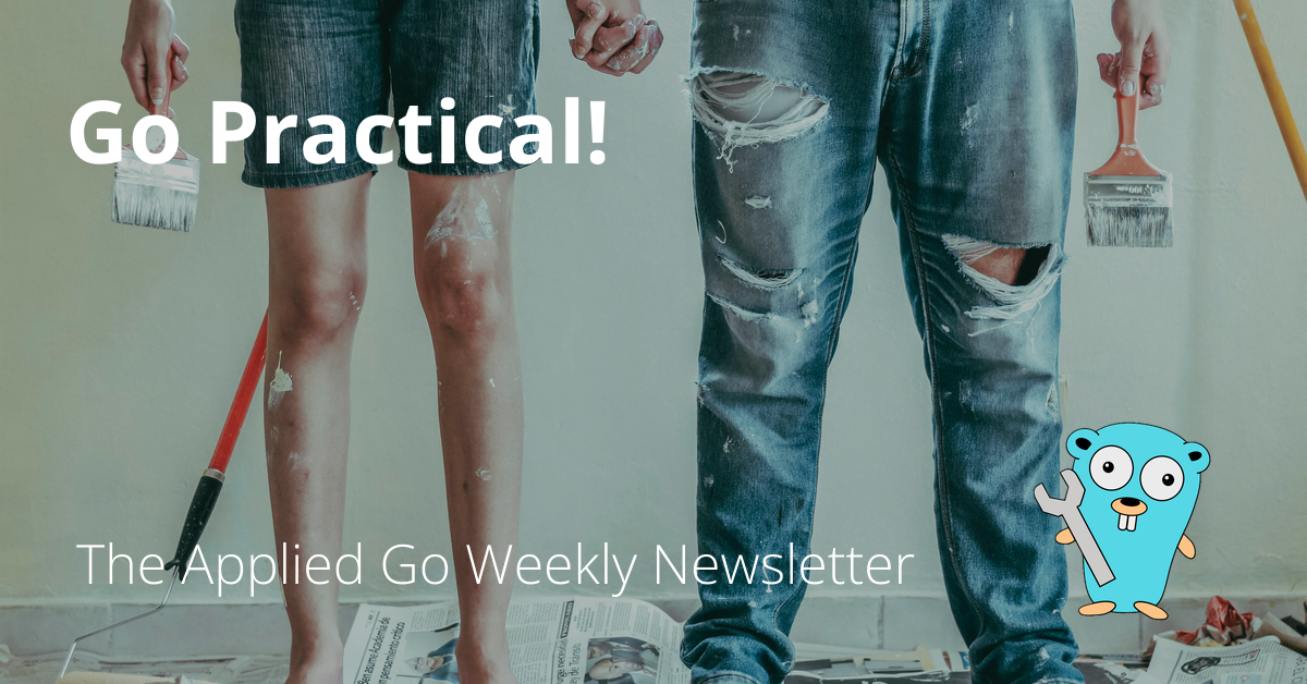Go Practical! • The Applied Go Weekly Newsletter 2024-11-10
