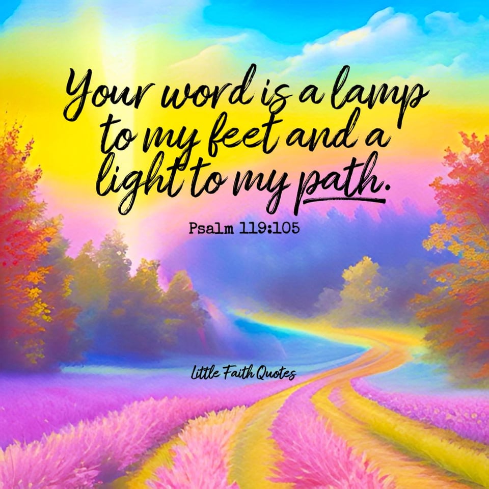 "Your word is a lamp to my feet and a light to my path." ~Psalm 119:105. The sun sets in a lavender and blue sky. A path of lavender flowers stretches out towards the sunset. Beautiful trees line the path. Image by: @Little Faith Quotes.