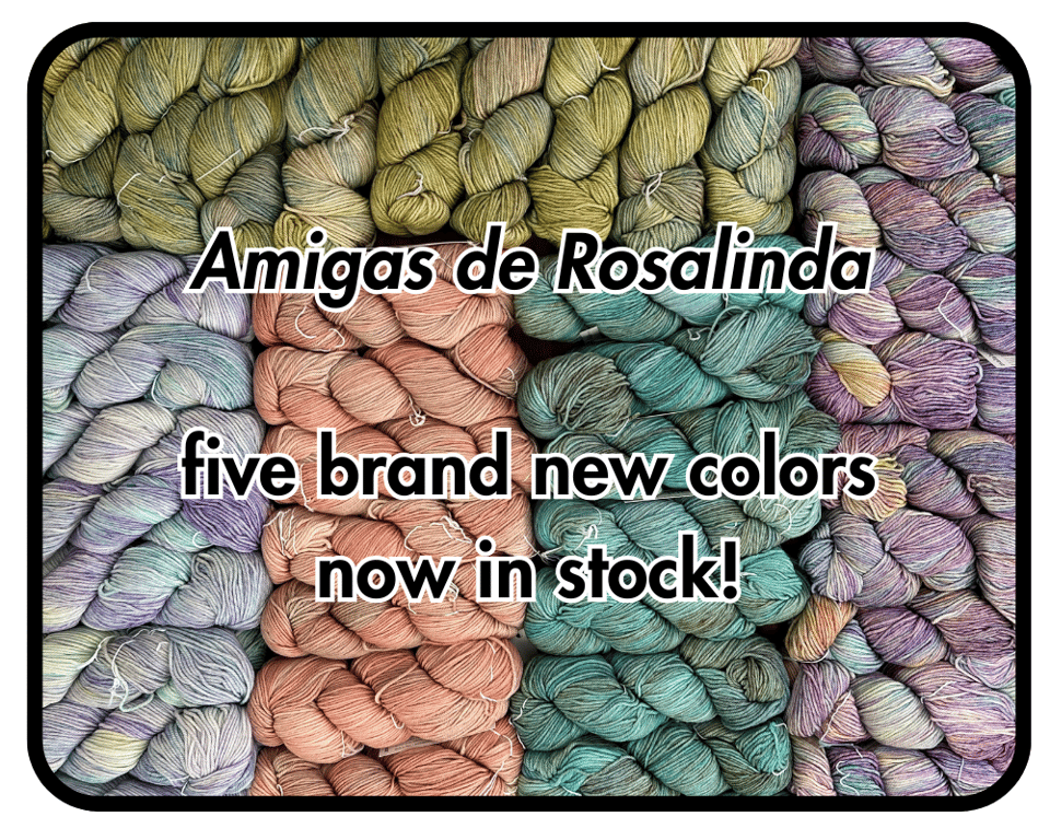 Amigas de Rosalinda - five brand new colors now in stock!