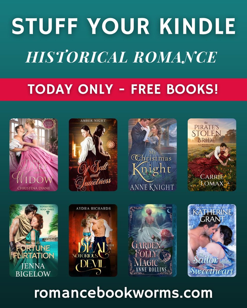 Rectangular graphic with a dark blue-green background. Bold white letters at the top read: “Stuff Your Kindle: Historical romance.” A red stripe belowthat contains the words “Today only – Free books.” Below that are eight historical romance book covers, lined up in two rows. At the very bottom of the graphic white print reads “romancebookworms.com”