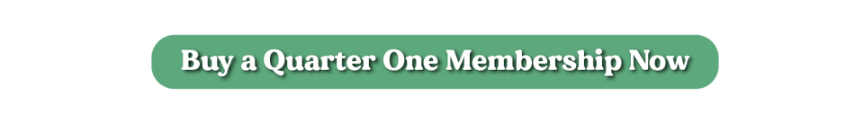 green button with white text that says buy a quarter one membership now
