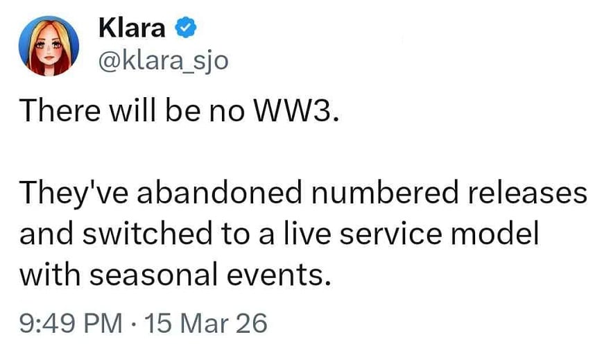 Twitter screenshot. @klara_sjo:
There will be no WW3.

They've abandoned numbered releases and switched to a live service model with seasonal events.