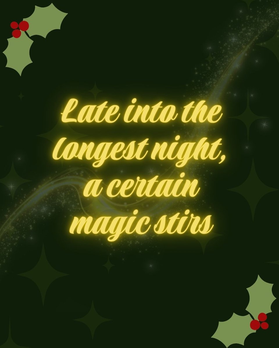 Late into the longest night, a certain magic stirs