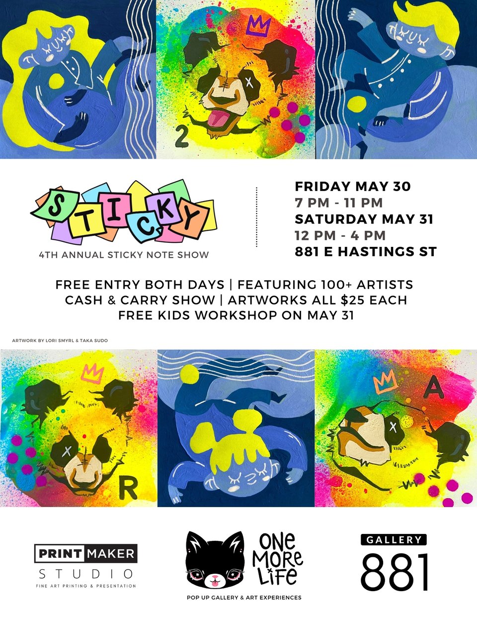 Friday May 30 7pm - 11pm. Saturday May 31 12pm - 4pm. 881 E Hastings St. Free entry both days, featuring 100+ artists. Cash & carry show. Artworks all $25. Free kids workshop on May 31. 