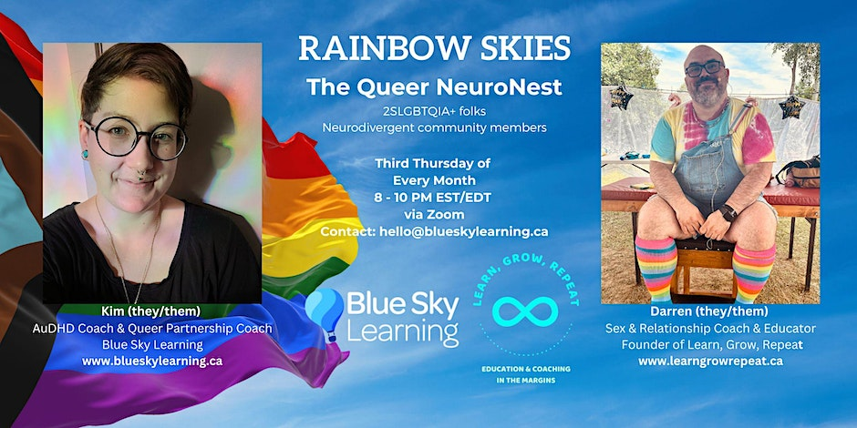 Graphic for Rainbow Skies: The Queer Neuronest with pictures of the facilitators. Kim (they/them) is on the left and Darren (they/them) is on the right. Kim is a headshot and dressed in black. Darren is seated on the right wearing a rainbow outfit and is outdoors.